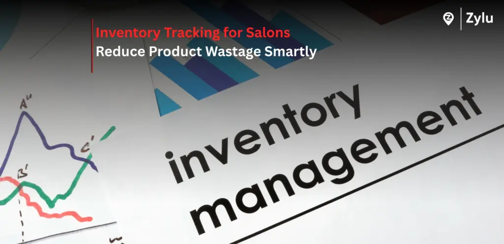 Inventory Tracking for Salons | Reduce Product Wastage Smartly