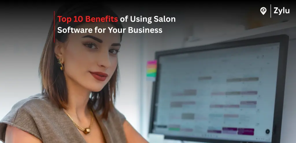 Top 10 Benefits of Using Salon Software for Your Business