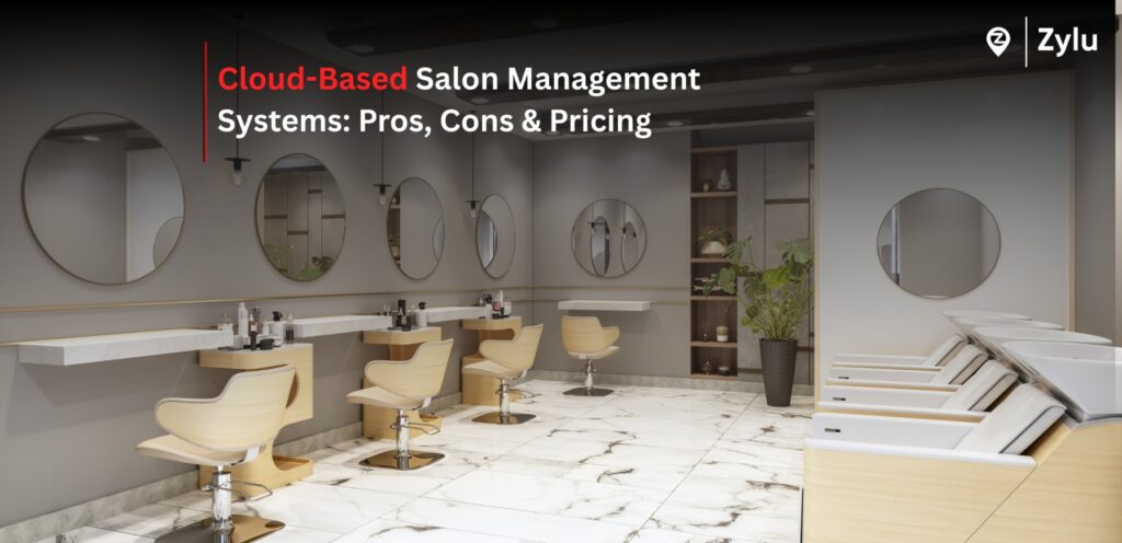 Cloud-Based Salon Management Systems: Pros, Cons & Pricing