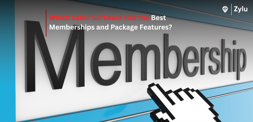 Which Salon Software Has the Best Memberships and Package Features?
